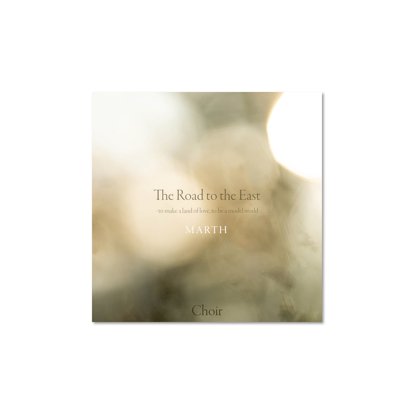 The Road to the East - to make a land of love, to be a model world - Choir - EP