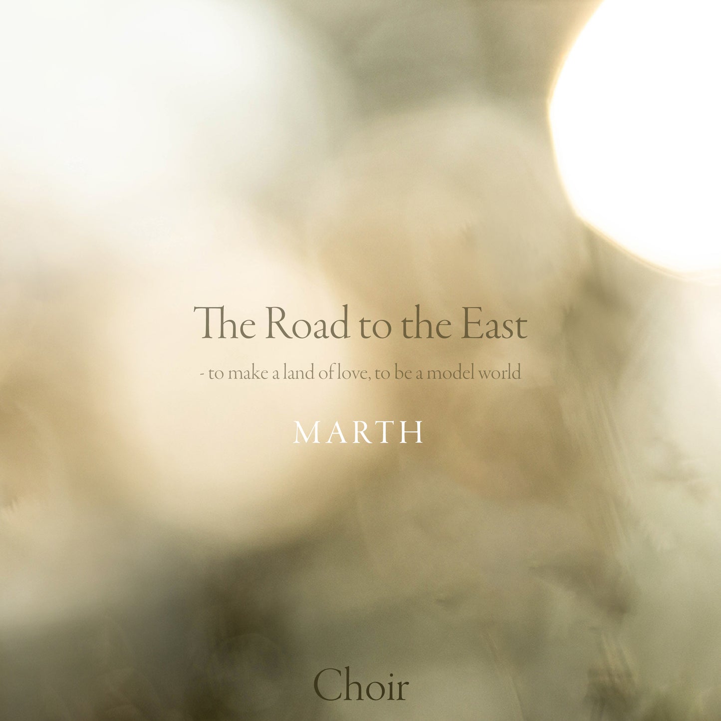 The Road to the East - to make a land of love, to be a model world - Choir - EP